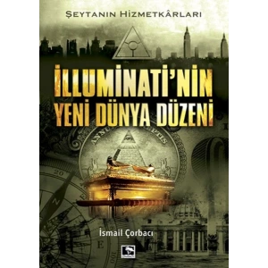 İlluminatinin Yeni Dünya Düzeni - Şeytanın Hizmetkarları