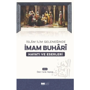 İmam Buhari - Hayatı ve Eserleri