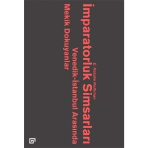 İmparatorluk Simsarları - Venedik-İstanbul Arasında Mekik Dokuyanlar