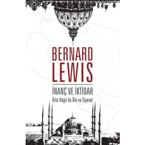İnanç ve İktidar: Orta Doğu’da Din ve Siyaset