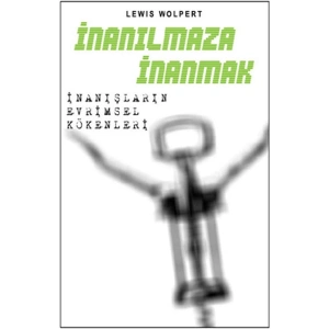 İnanılmaza İnanmak  İnanışların Evrimsel Kökenleri