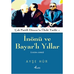 İnönü ve Bayarlı Yıllar 1938 - 1960