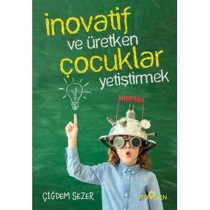 İnovatif Ve Üretken Çocuklar Yetiştirmek