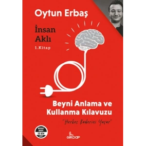 İnsan Aklı 1. Kitap;Beyni Anlama ve Kullanma Klavuzu    