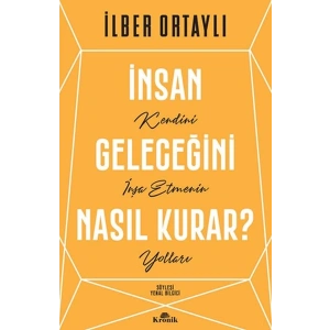 İnsan Geleceğini Nasıl Kurar?