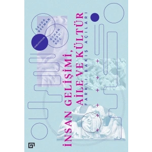 İnsan Gelişimi, Aile ve Kültür  Farklı Bakış Açıları