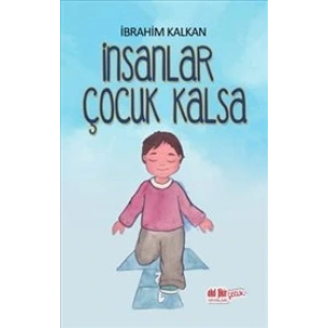 İnsanlar Çocuk Kalsa