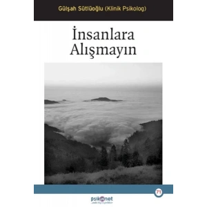 İnsanlara Alışmayın