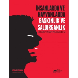 İnsanlarda ve Hayvanlarda Baskınlık ve Saldırganlık - Büyük Yaşam Mücadelesi