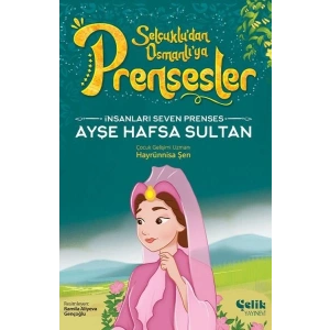 İnsanları Seven Prenses Ayşe Hafsa Sultan