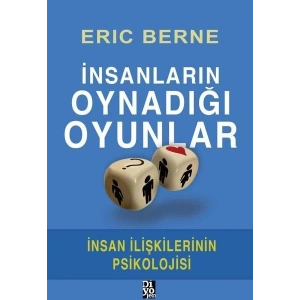 İnsanların Oynadığı Oyunlar - İnsan İlişkilerinin Psikolojisi