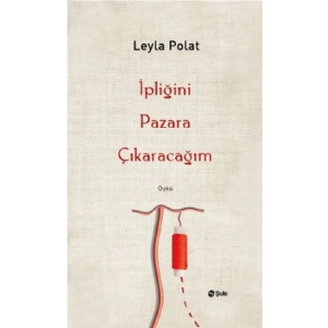 İpliğini Pazara Çıkaracağım