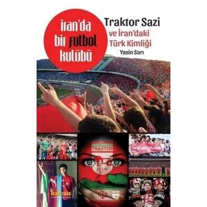İranda Bir Futbol Kulübü Traktor Sazi Ve İrandaki Türk Kimliği