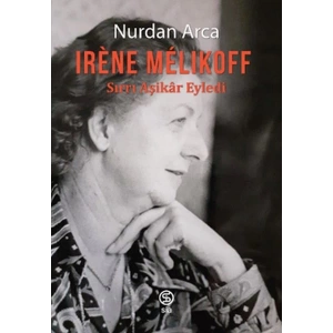 Irène Mélıkoff Sırrı Aşikâr Eyledi