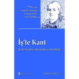 İşte Kant  İş Dünyasına Filozofça Öneriler