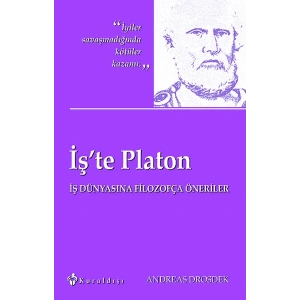 İşte Platon  İş Dünyasına Filozofça Öneriler