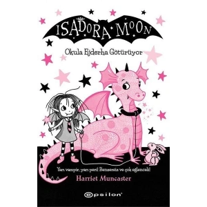 Isadora Moon - Okula Ejderha Götürüyor