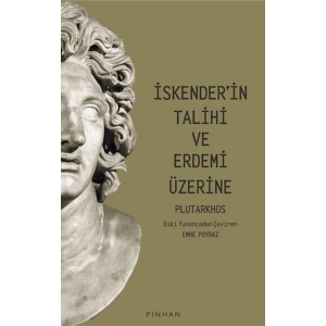 İskenderin Talihi Ve Erdemi Üzerine