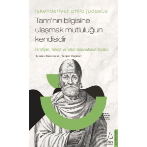 İskenderiyeli Philo Judaeus – Tanrı’nın Bilgisine Ulaşmak Mutluluğun Kendisidir