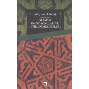 İslamda İnanç Konuları ve İtikadi Mezhepler