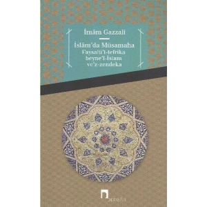 İslamda Müsamaha  Faysalüt-Tefrika Beynel-İslam Vez-Zendeka