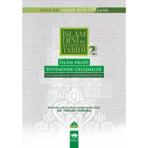 İslam Dini ve Mezhepleri Tarihi 2: İslam Akaid Sisteminde Gelişmeler