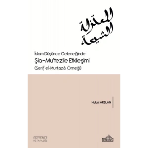 İslam Düşünce Geleneğinde Şia- Mu’tezile Etkileşimi