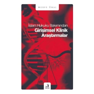 İslam Hukuku Bakımından Girişimsel Klinik Araştırmalar