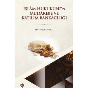 İslam Hukukunda Mudarebe ve Katılım Bankacılığındaki Yeri