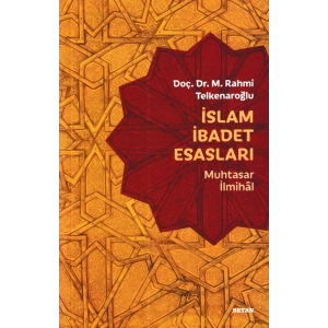 İslam İbadet Esasları - Muhtasar İlmihal