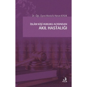 İslam Kişi Hukuku Açısından Akıl Hastalığı