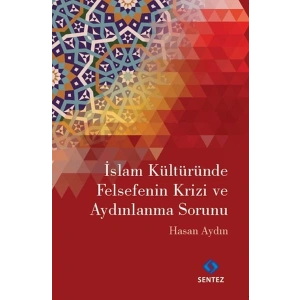 İslam Kültüründe Felsefenin Krizi ve Aydınlanma Sorunu