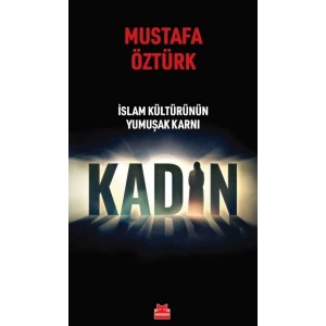 İslam Kültürünün Yumuşak Karnı Kadın