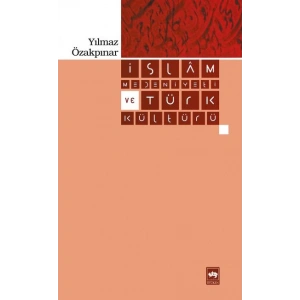 İslam Medeniyeti ve Türk Kültürü