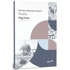 İslam Sanatı Çalışmalarının İnşası IV - Kudüs