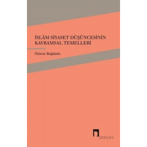 İslam Siyaset Düşüncesinin Kavramsal Temelleri
