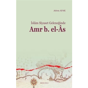 İslam Siyaset Geleneğinde Amr b. El-As