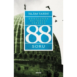 İslâm Tarihi Konusunda Bilinmesi Gereken 88 Soru
