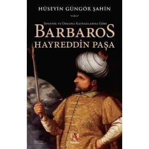İspanyol ve Osmanlı Kaynaklarına Göre Barbaros Hayreddin Paşa