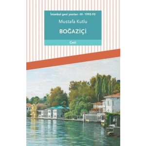 İstanbul gezi yazıları - III - 1992-93 Boğaziçi