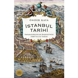 İstanbul Tarihi - İmparatorluklar Başkentinin 2500 Yıllık Tarihi
