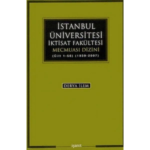 İstanbul Üniversitesi İktisat Fakültesi Mecmuası Dizini (Cilt 1-56) (1939-2007)
