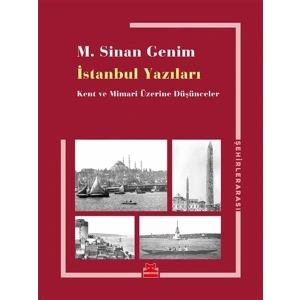 İstanbul Yazıları - Kent ve Mimari Üzerine Düşünceler