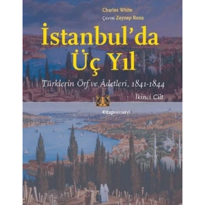 İstanbul’da Üç Yıl, Cilt 2 - Türklerin Örf ve Adetleri, 1841-1844
