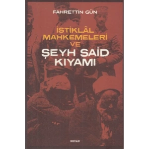 İstiklal Mahkemeleri ve Şeyh Said