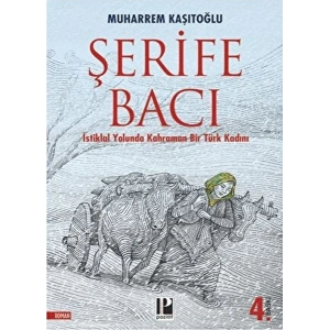 İstiklal Yolunda Kahraman Bir Türk Kadını