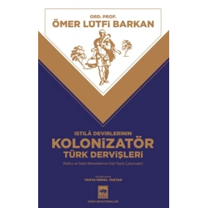 İstila Devirlerinin Kolonizatör Türk Dervişleri