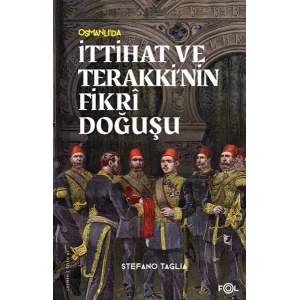 İttihat ve Terakki’nin Fikri Doğuşu