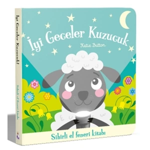 İyi Geceler Kuzucuk - Sihirli El Feneri Kitabı