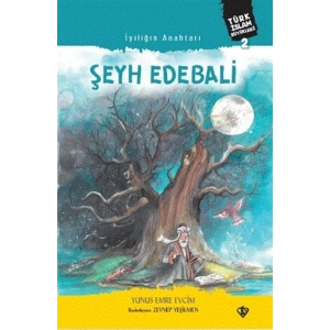 İyiliğin Anahtarı Şeyh Edebali